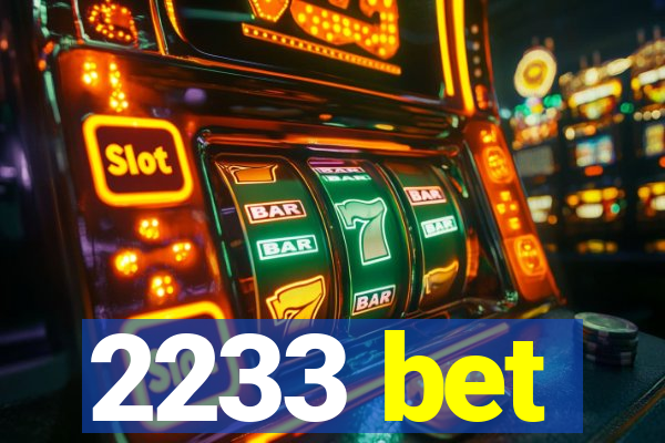 2233 bet